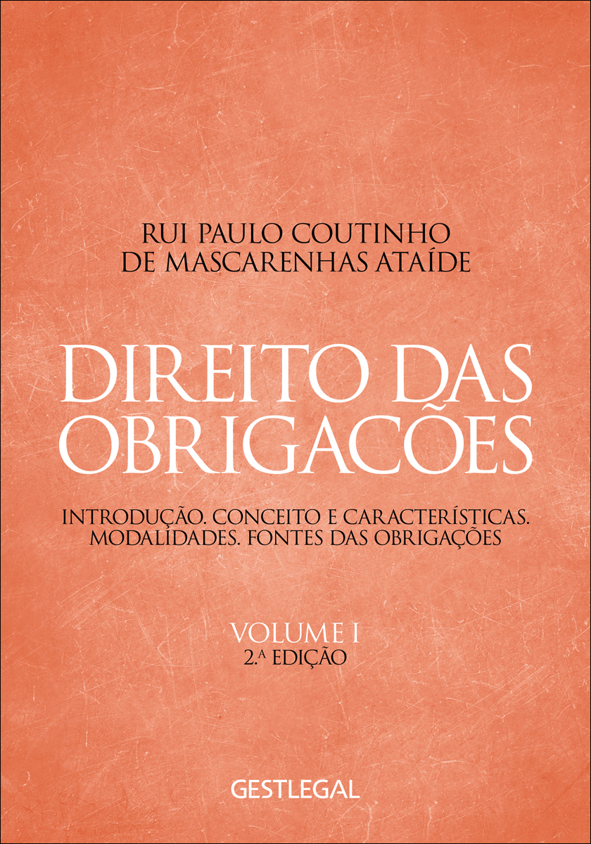Direito das Obrigações Vol. I – Introdução. Conceito e Características. Modalidades. Fontes das Obrigações.